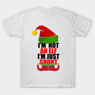 I'm not an elf I'm just short T-Shirt